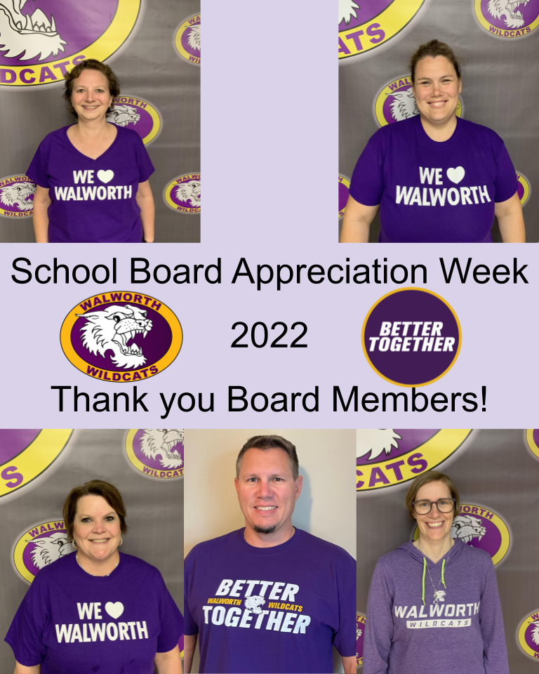 School Board Appreciation Week 2022 Thank you Board Members Walworth Wildcats Better Together
