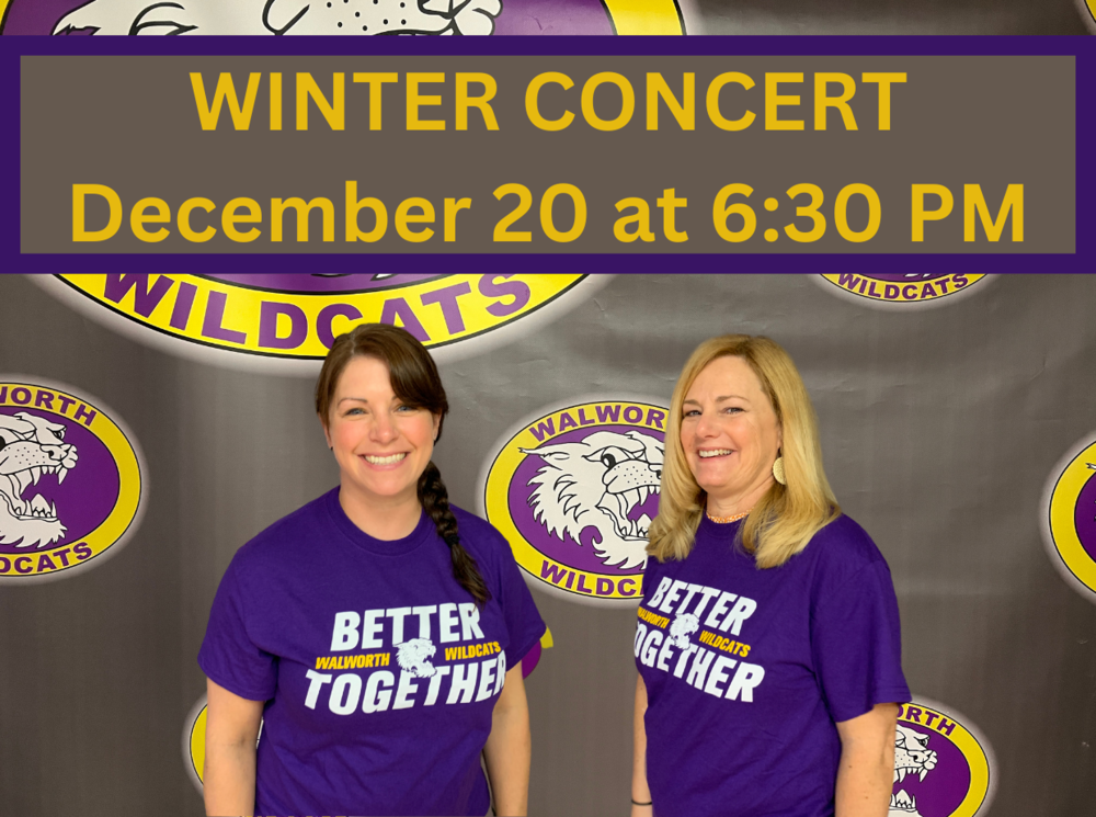Winter Concert December 20, 2022 at 6:30 PM Mrs Zwirlein and Mrs Weis in front of the Walworth Wildcat Background